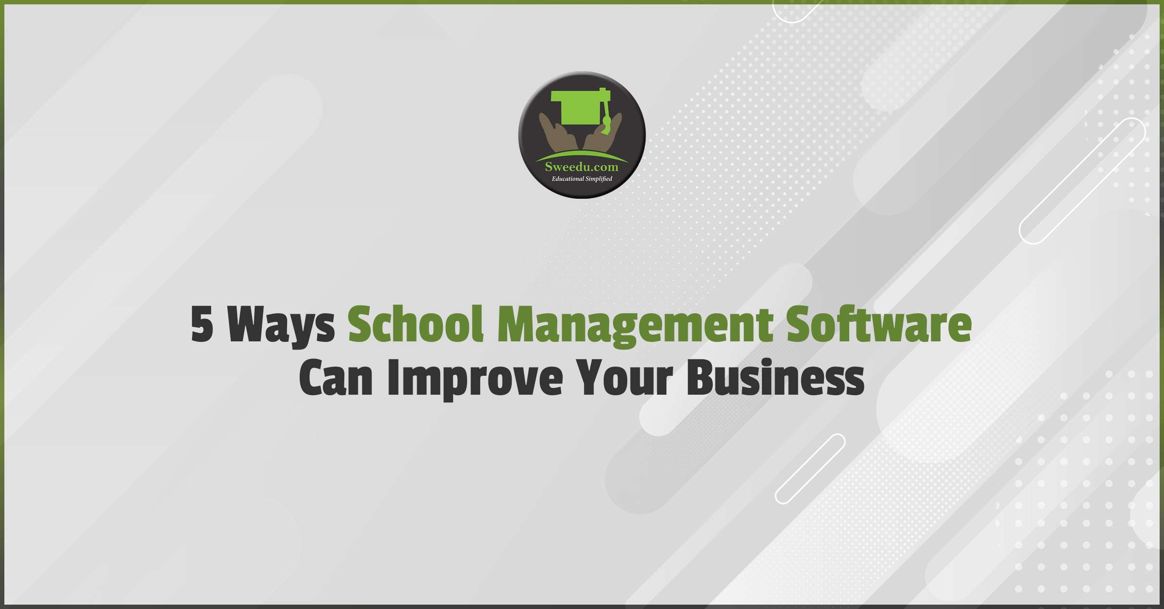 Top 5 Ways School Management Software Can Improve Your Business