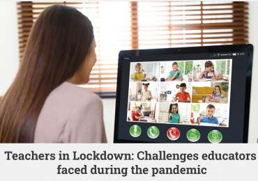 Teachers in Lockdown: Challenges educators faced during the pandemic